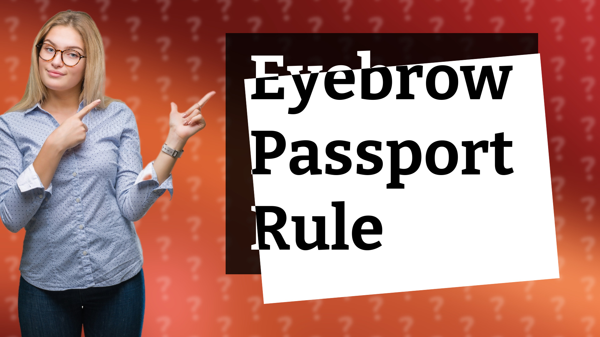 Eyebrow Passport Rule