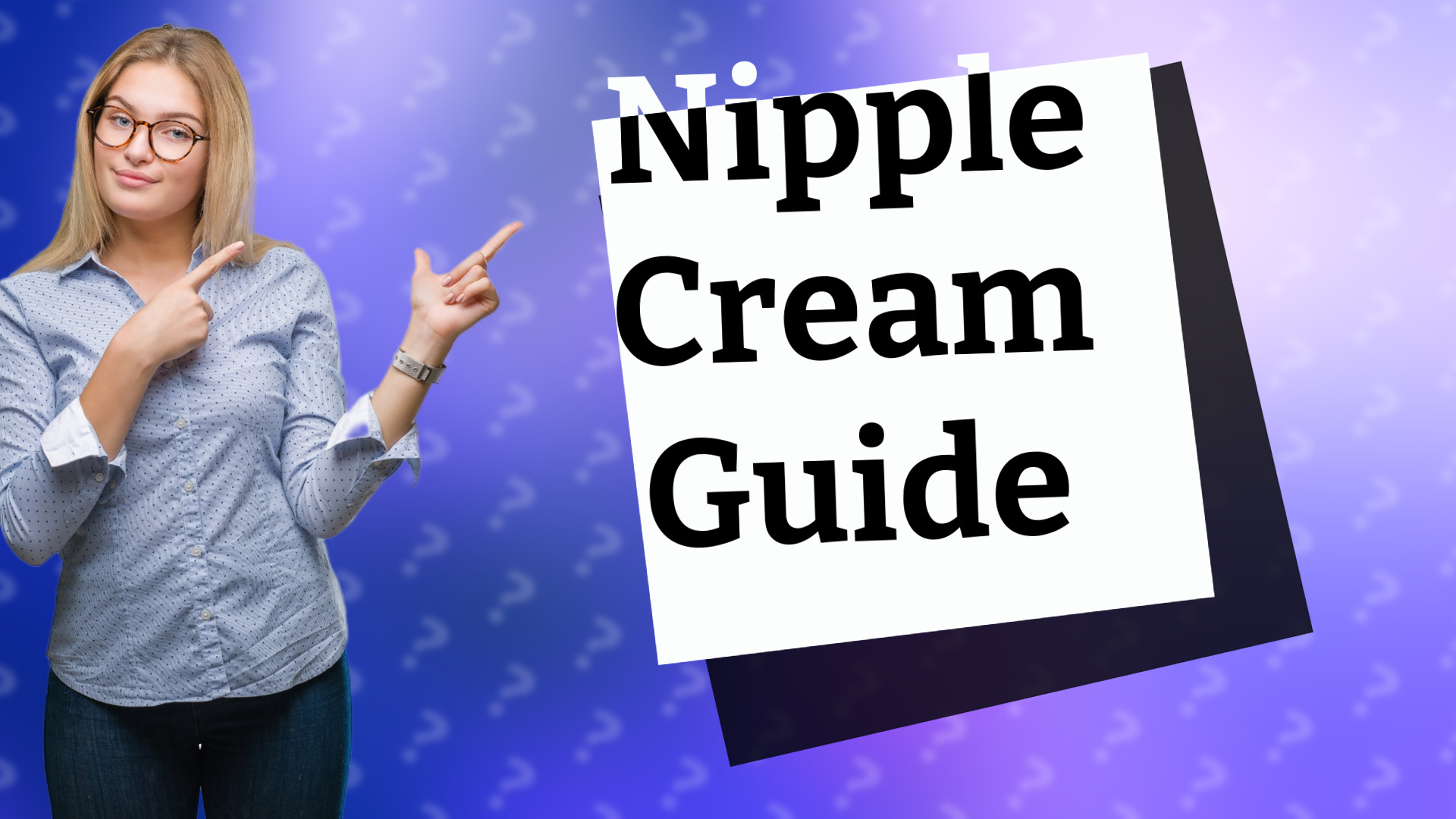 Nipple Cream Guide