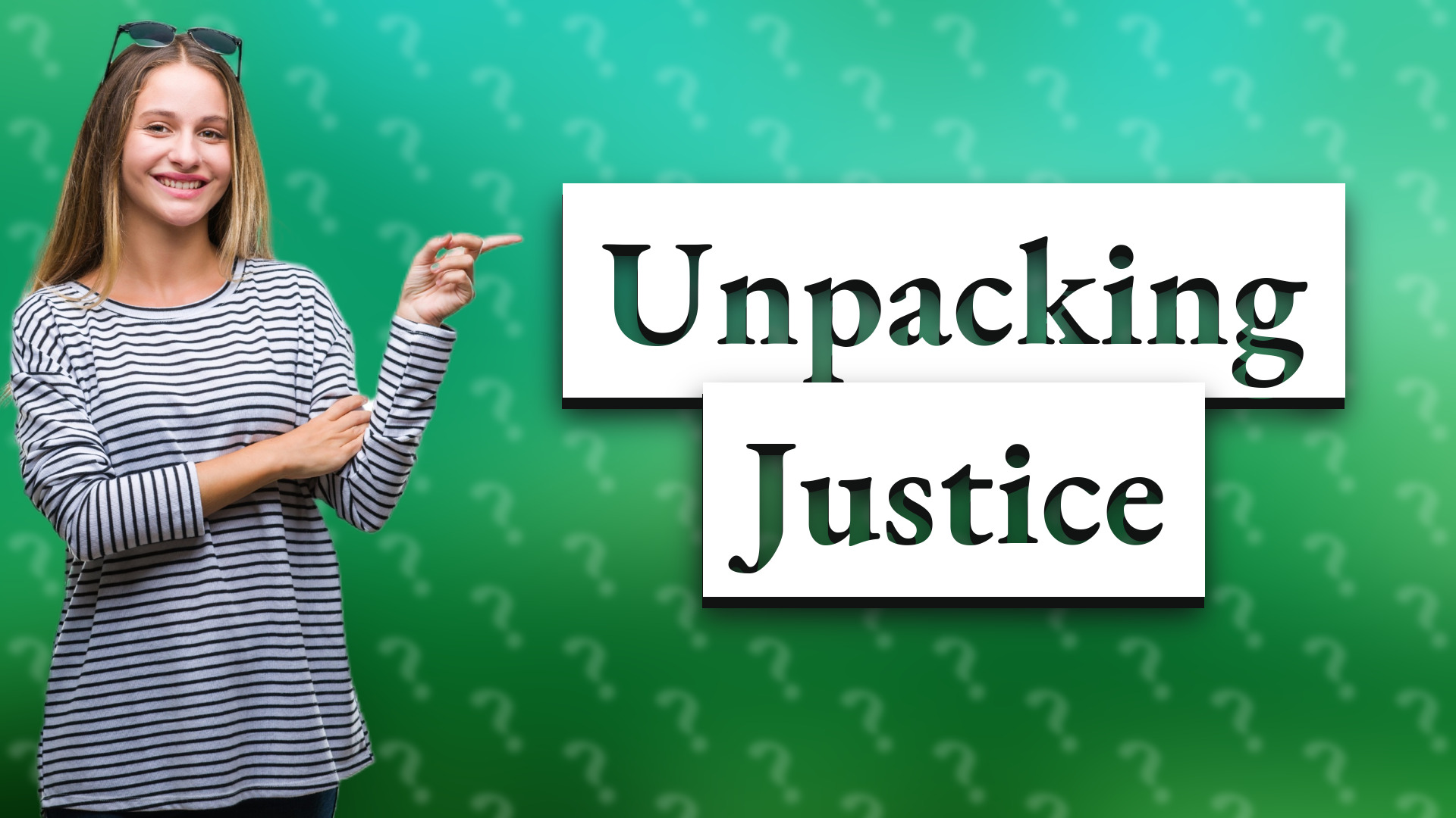 Unpacking Justice