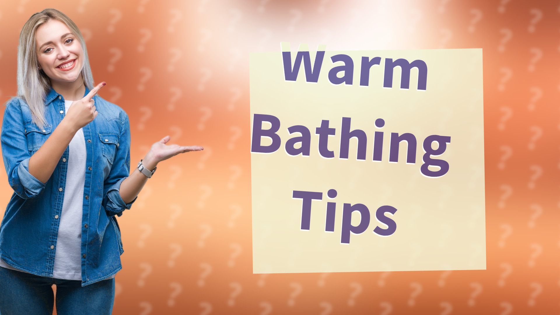 Warm Bathing Tips