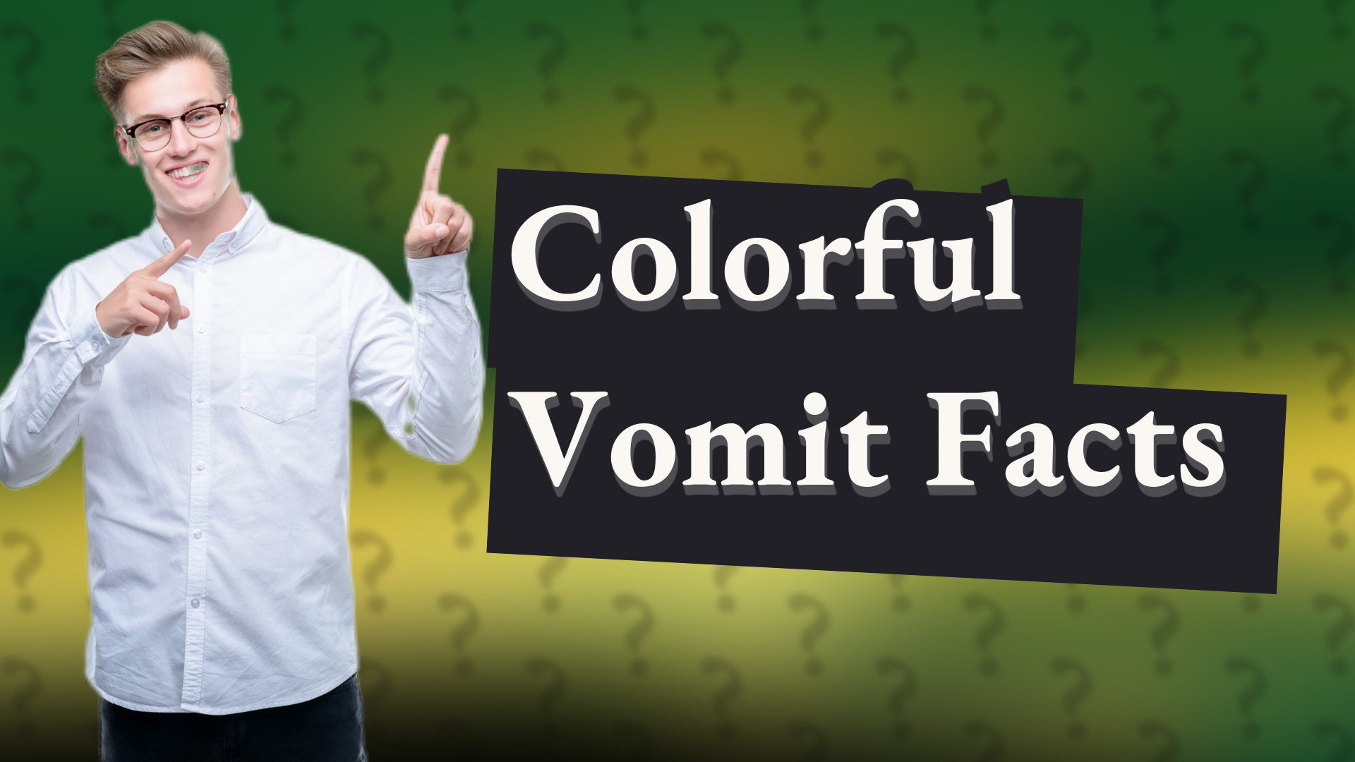 Colorful Vomit Facts