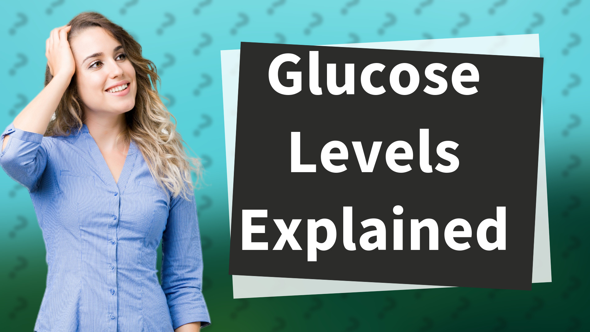 Glucose Levels Explained