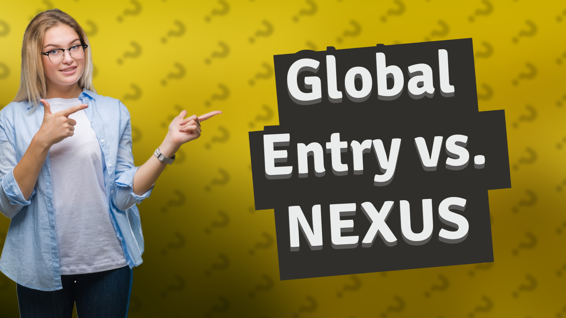 Global Entry vs. NEXUS