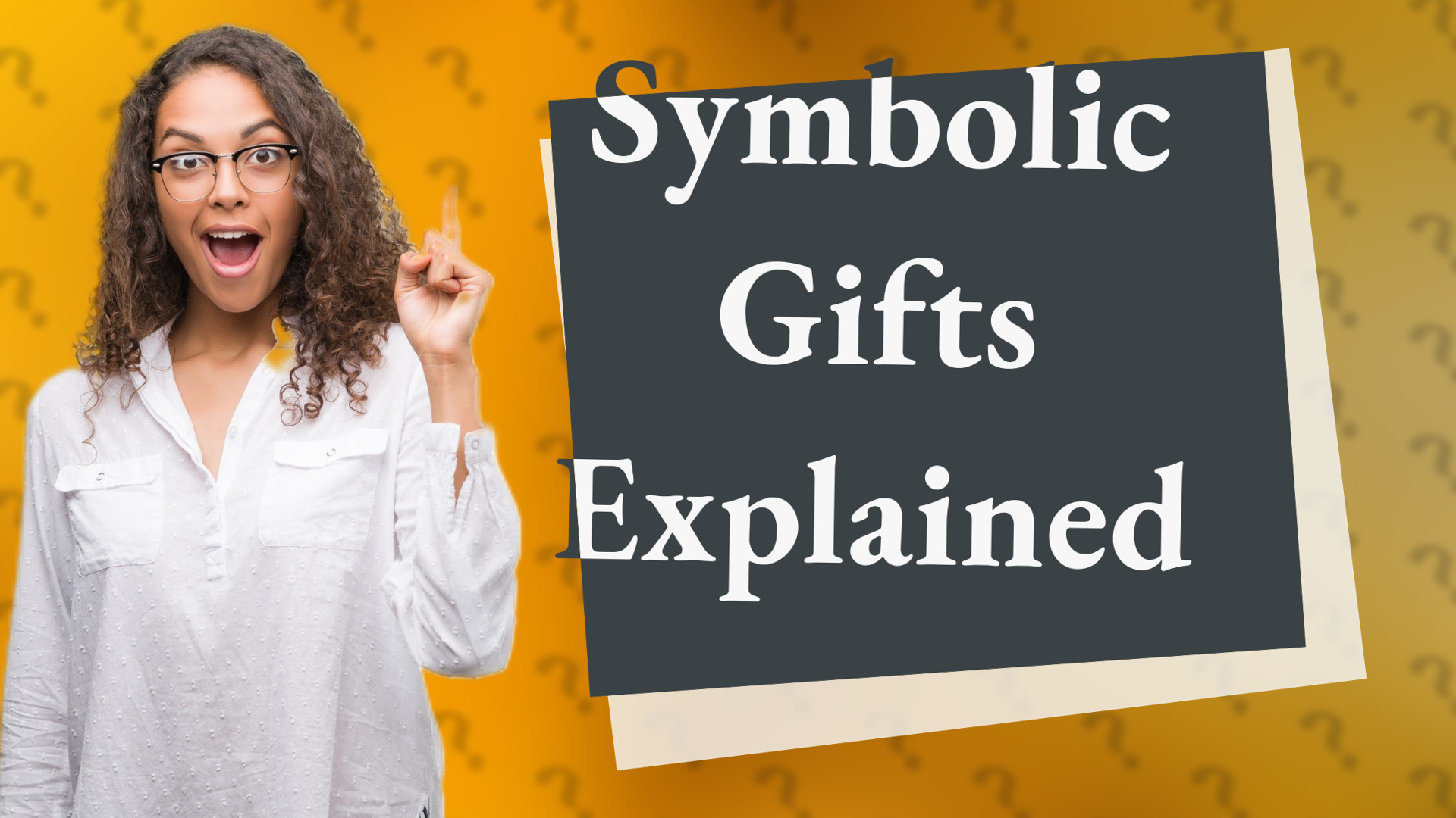 Symbolic Gifts Explained