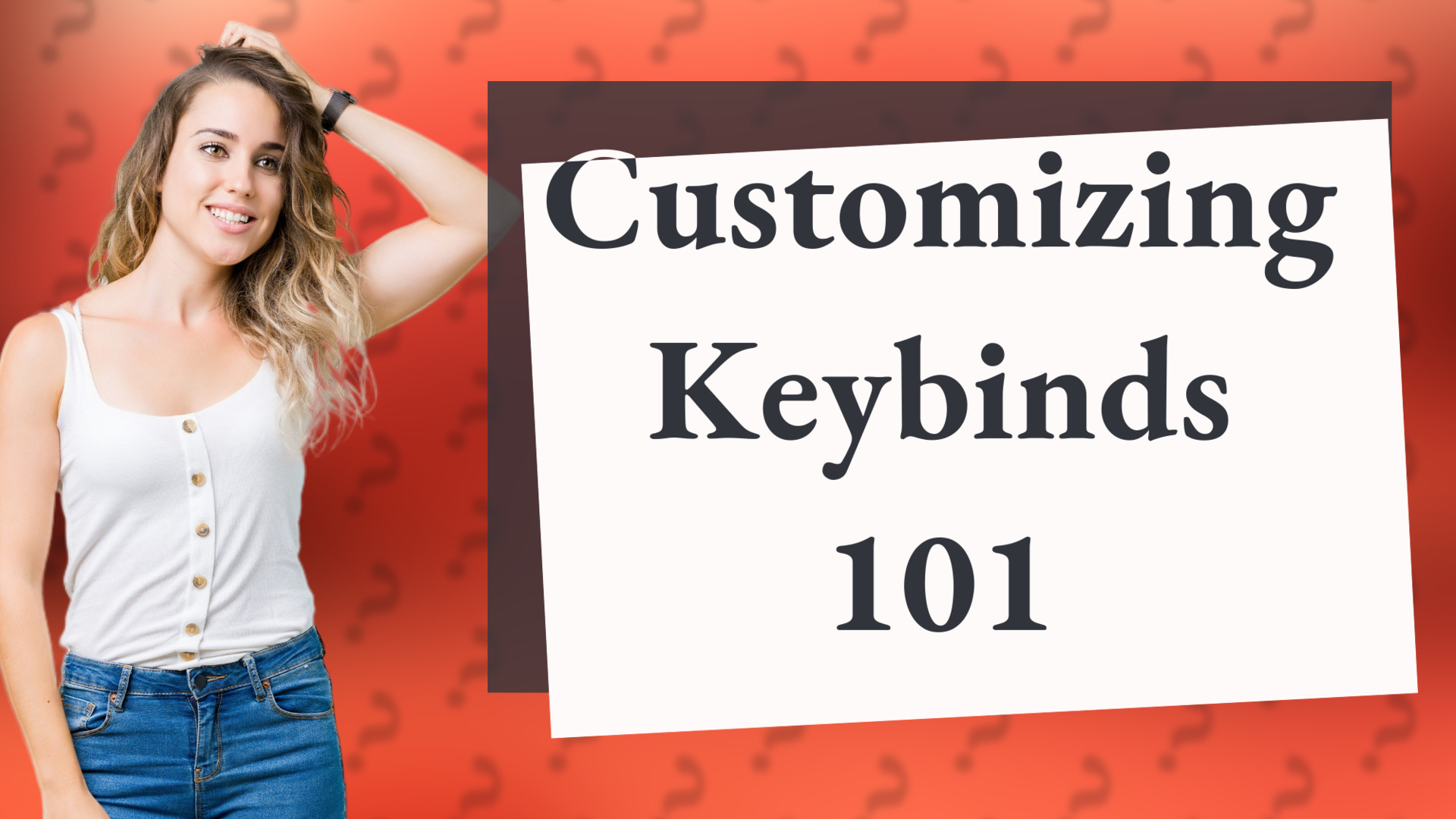 Customizing Keybinds 101
