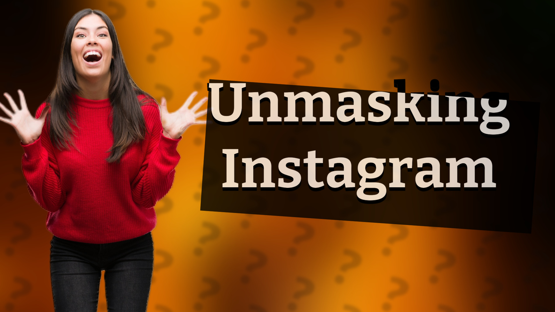 Unmasking Instagram