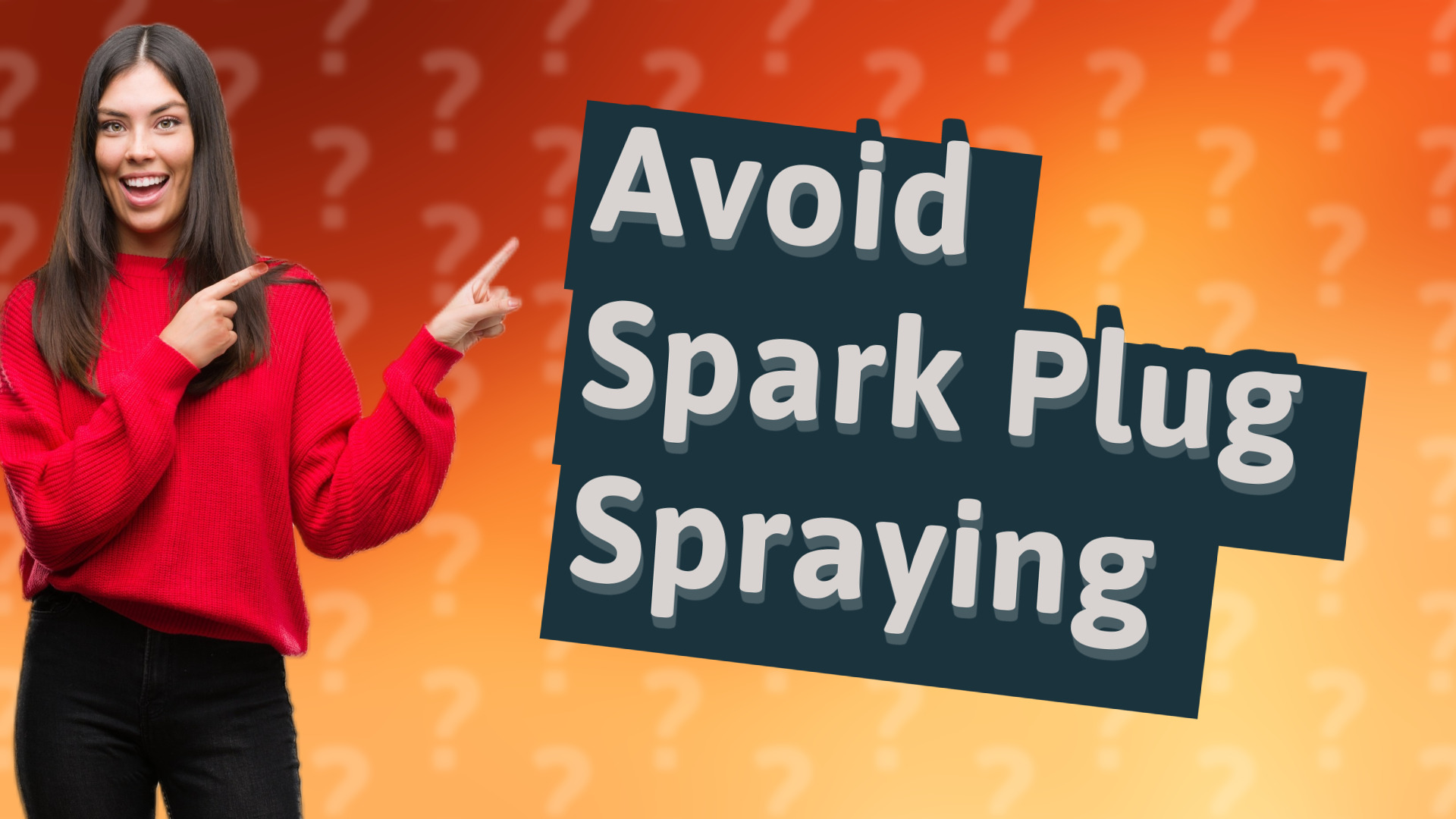 Avoid Spark Plug Spraying