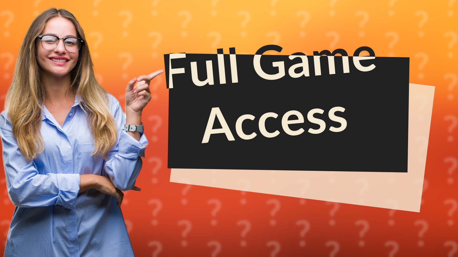 Full Game Access