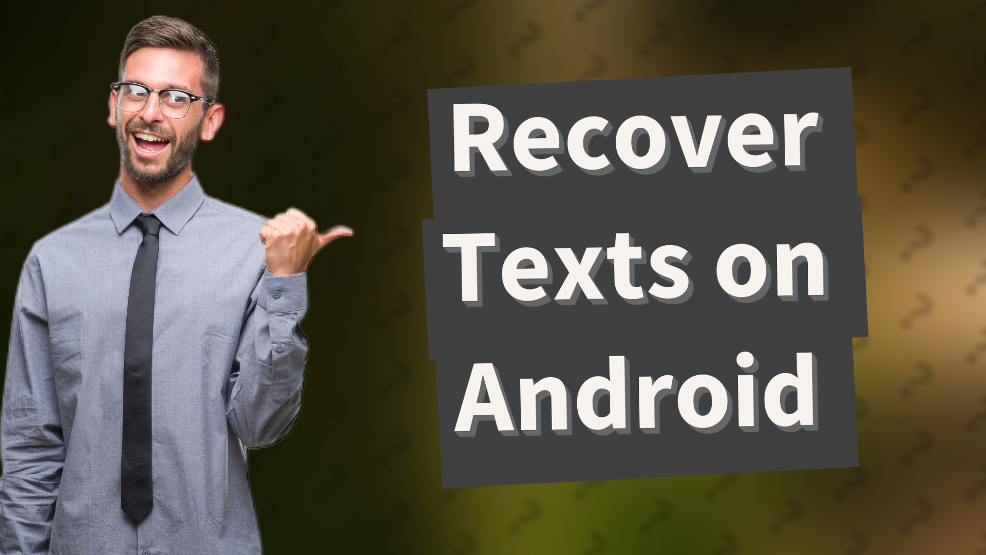 Recover Texts on Android