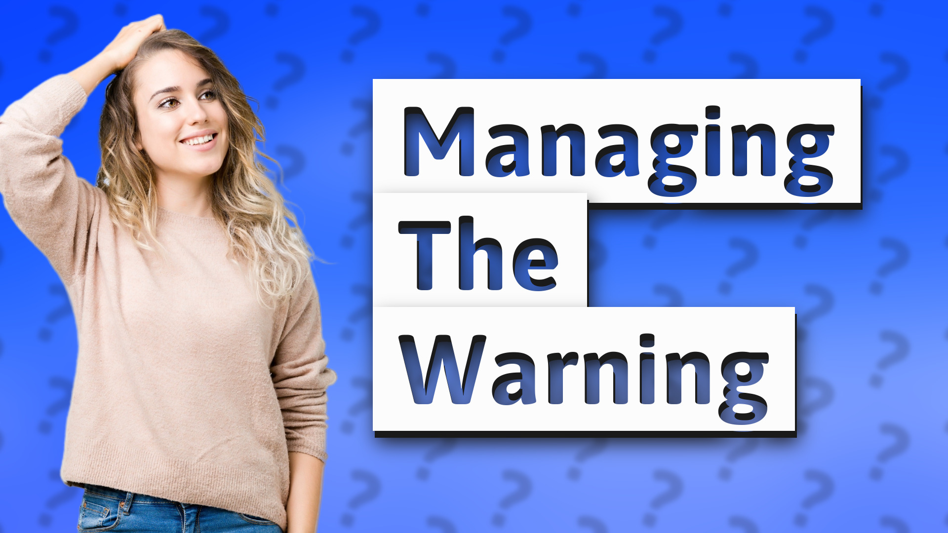 Managing The Warning