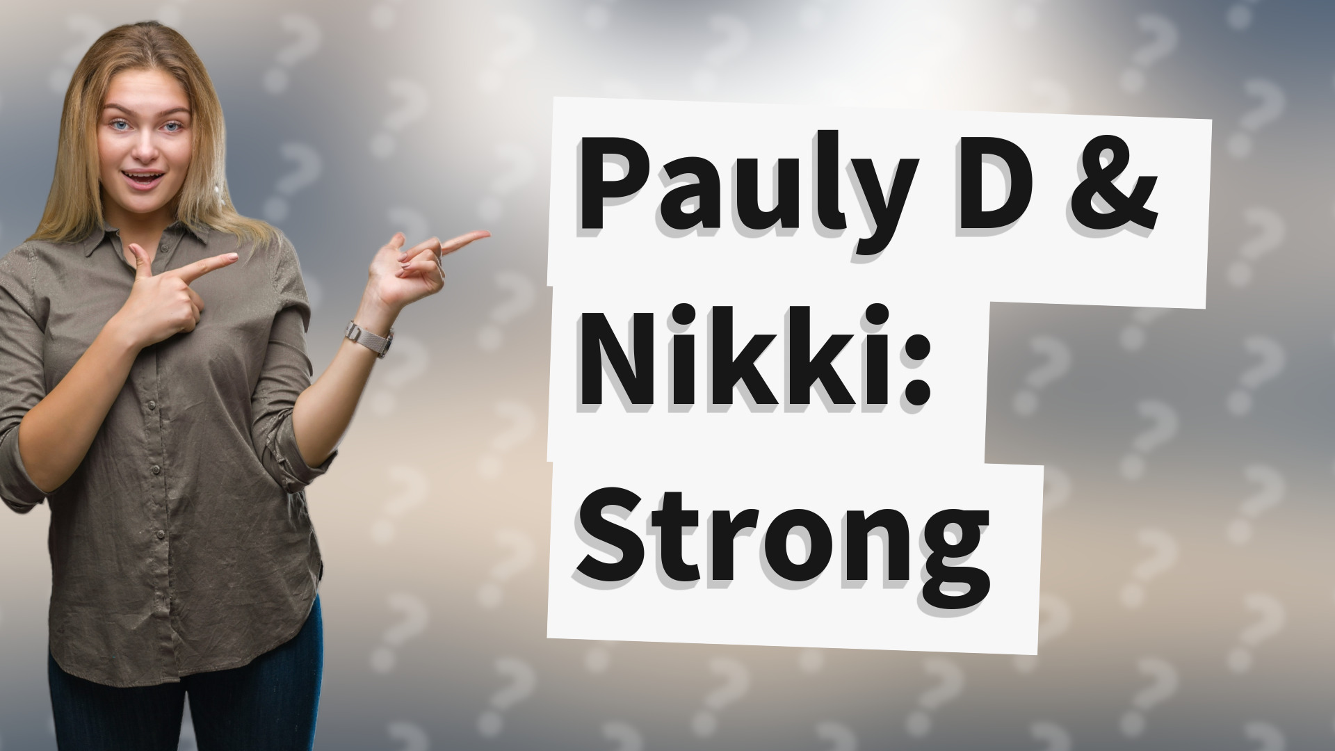 Pauly D & Nikki: Strong