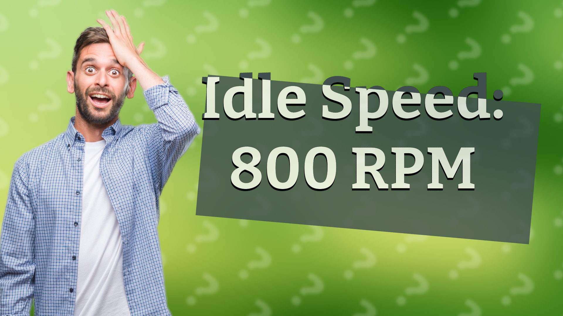Idle Speed: 800 RPM
