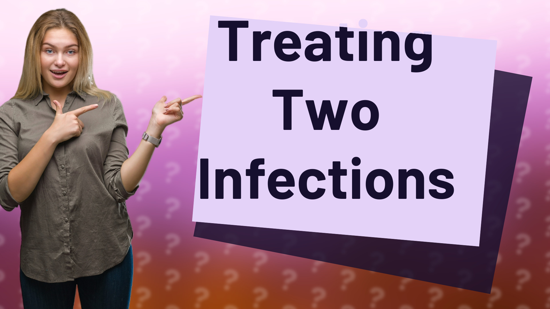 Treating Two Infections