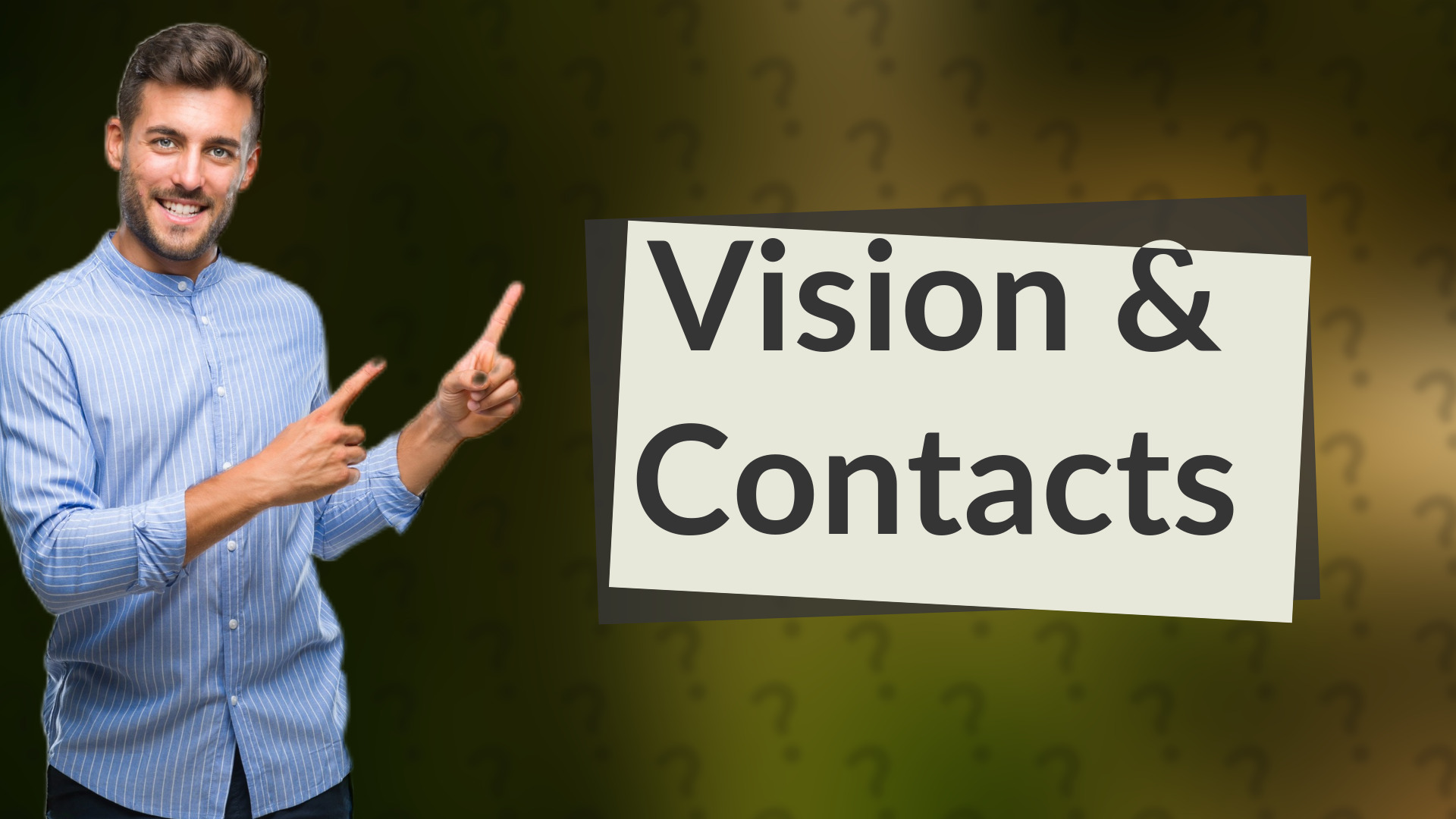 Vision & Contacts