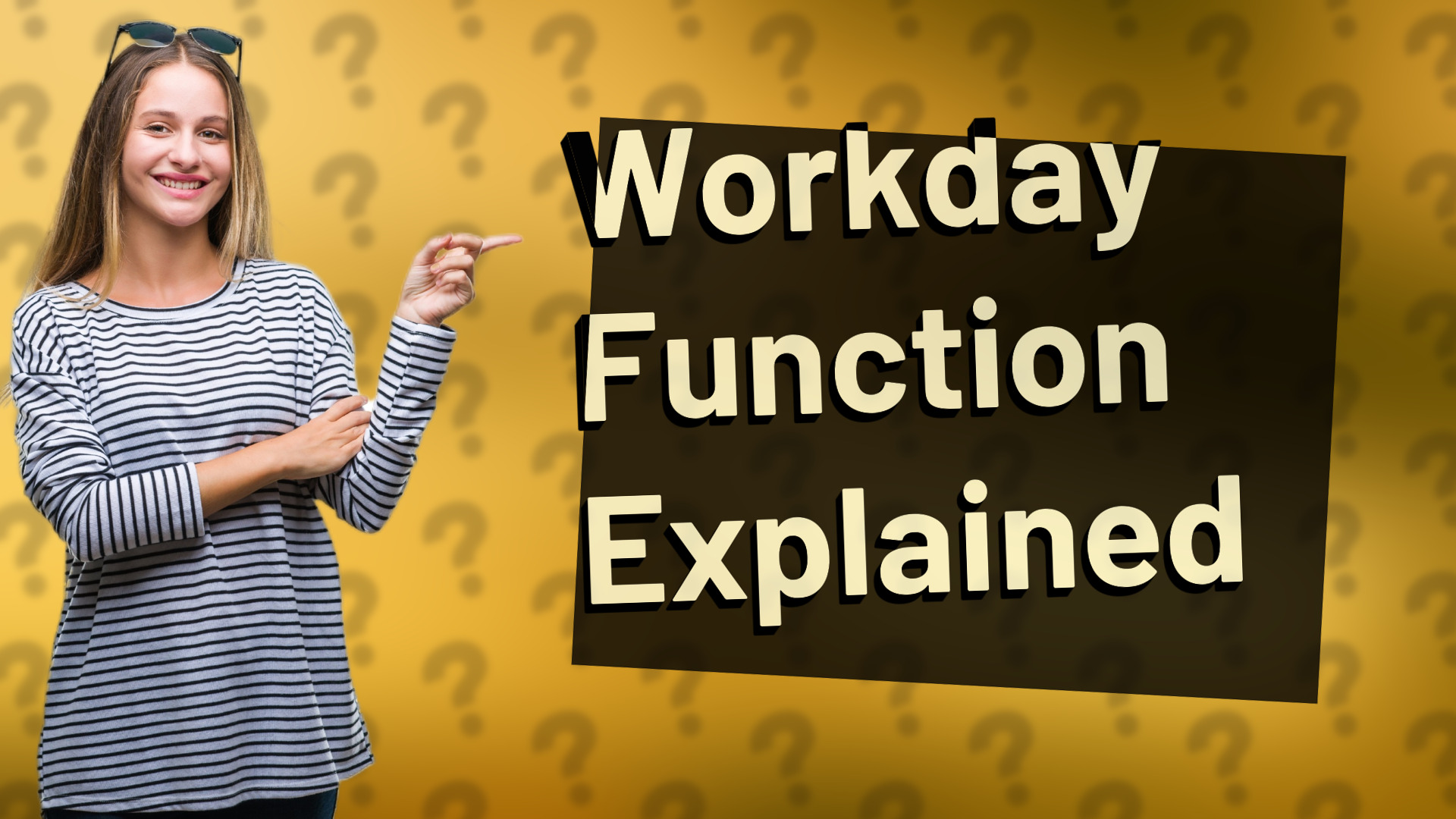 Workday Function Explained