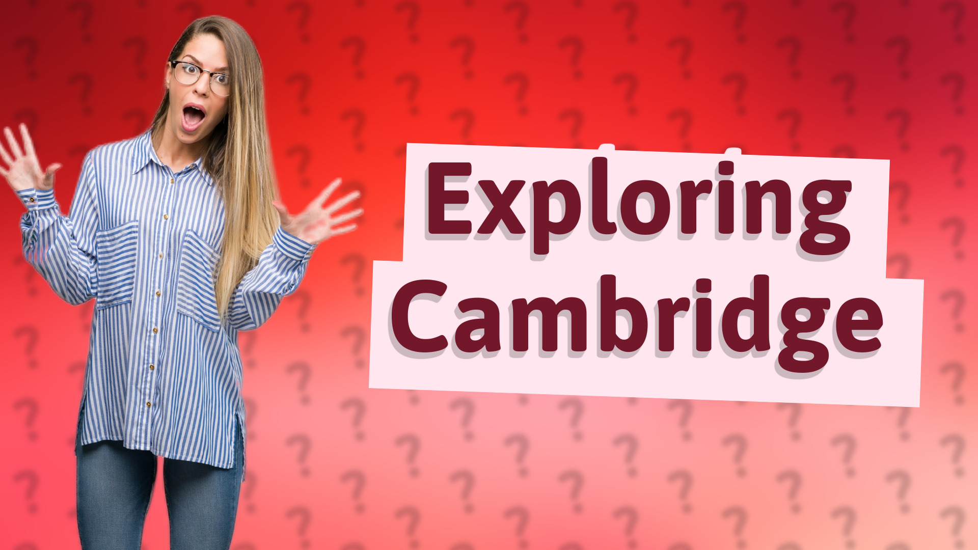 Exploring Cambridge