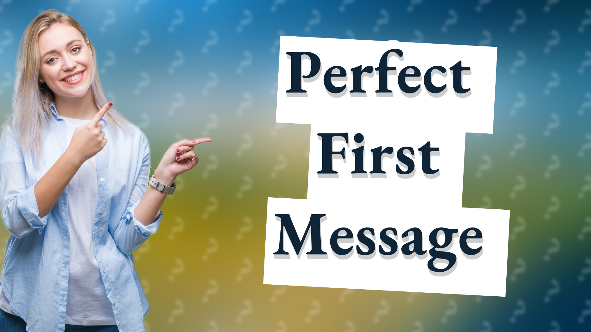 Perfect First Message