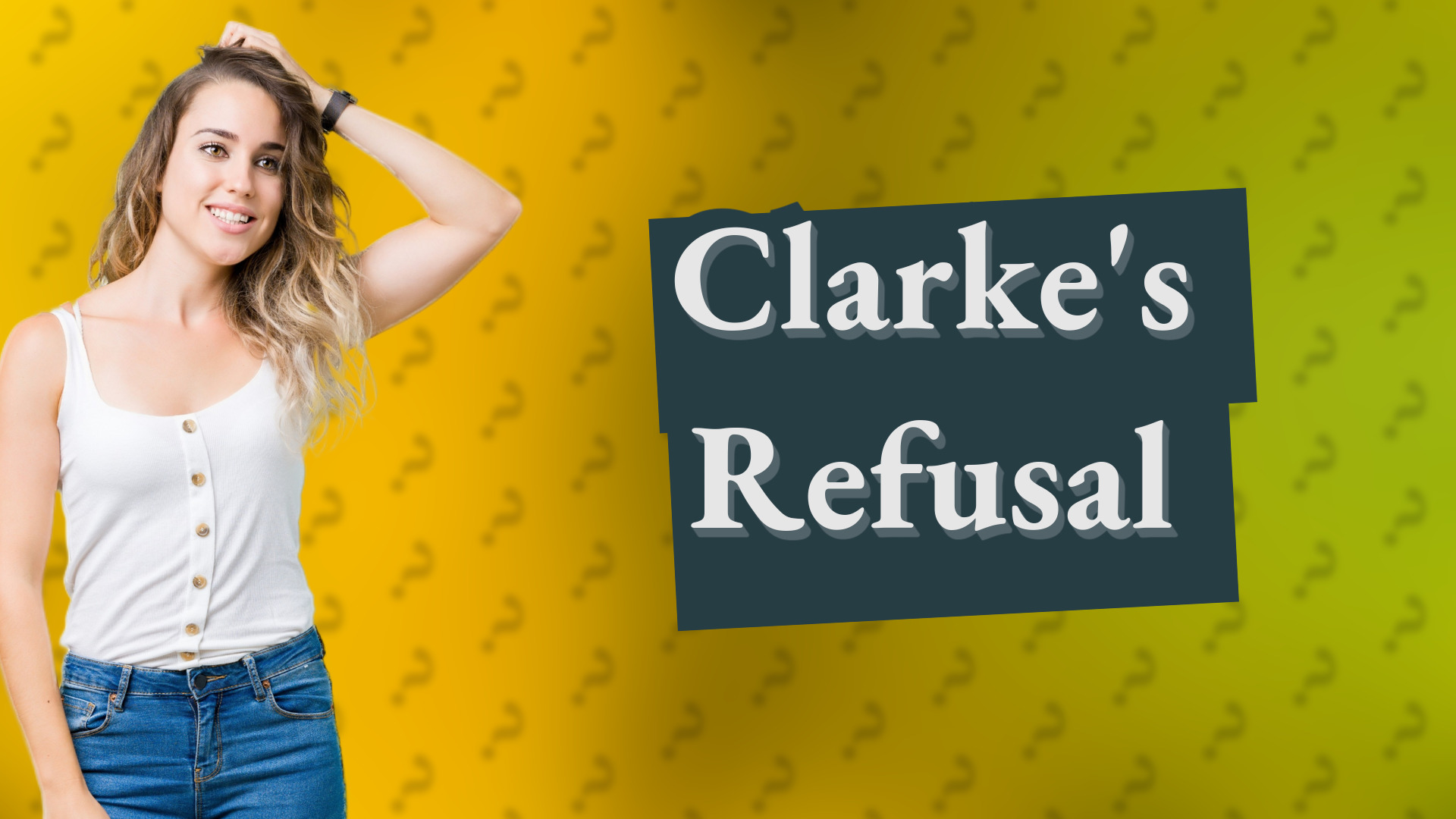 Clarke's Refusal