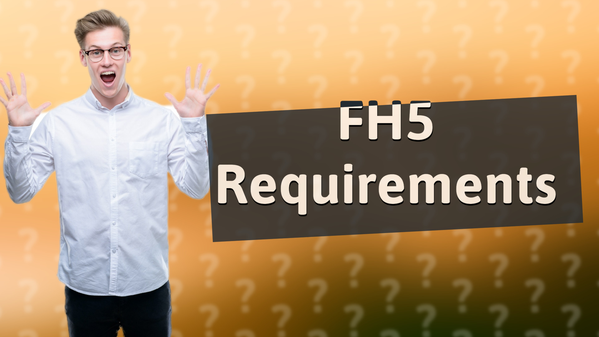 FH5 Requirements