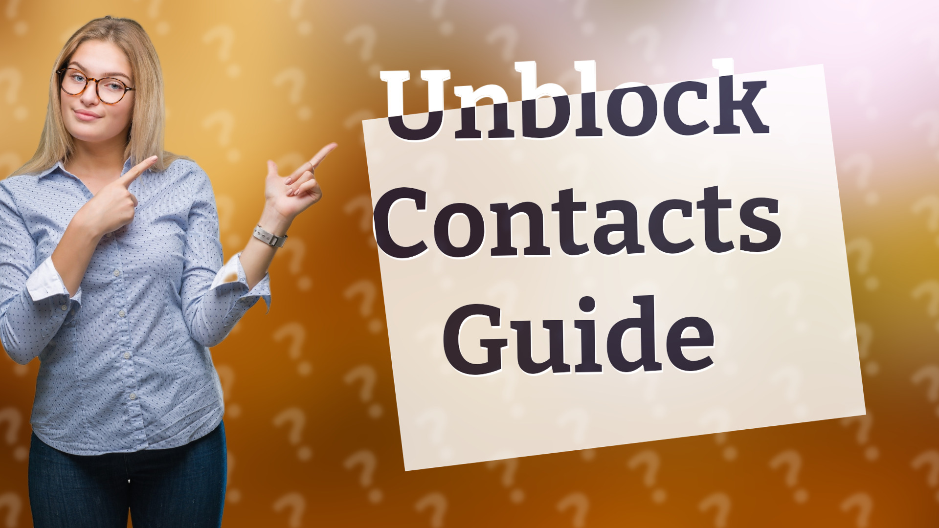 Unblock Contacts Guide