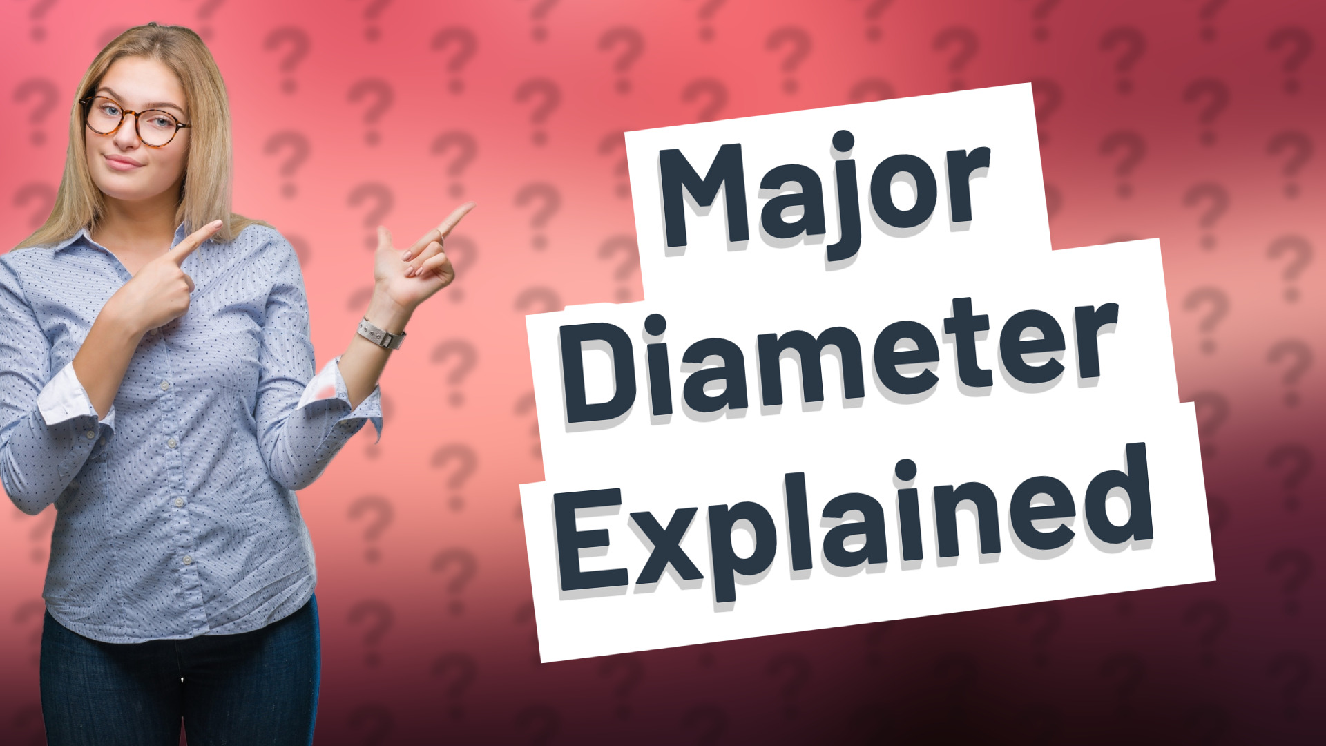Major Diameter Explained