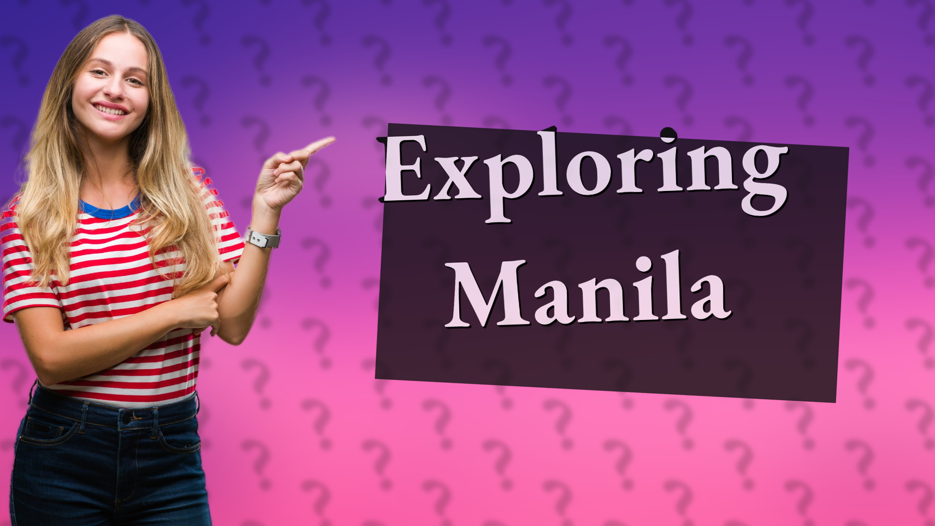 Exploring Manila
