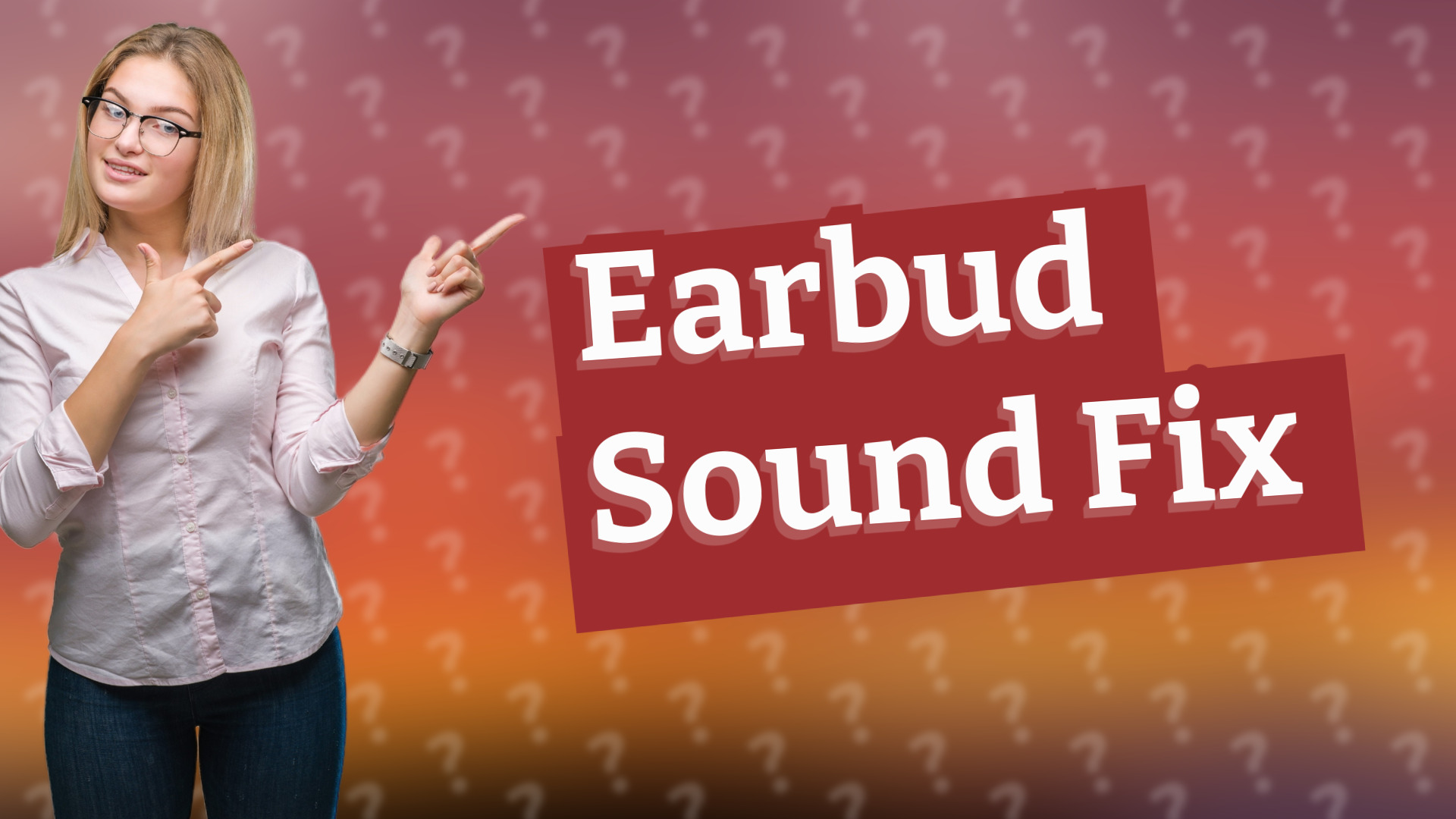 Earbud Sound Fix
