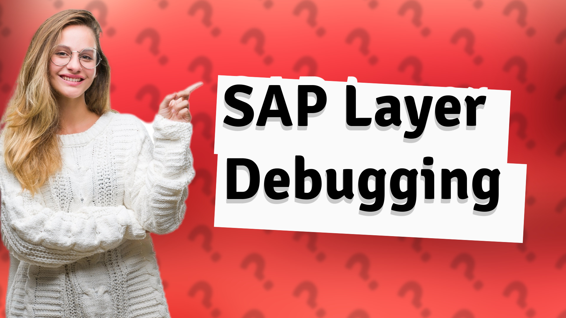 SAP Layer Debugging
