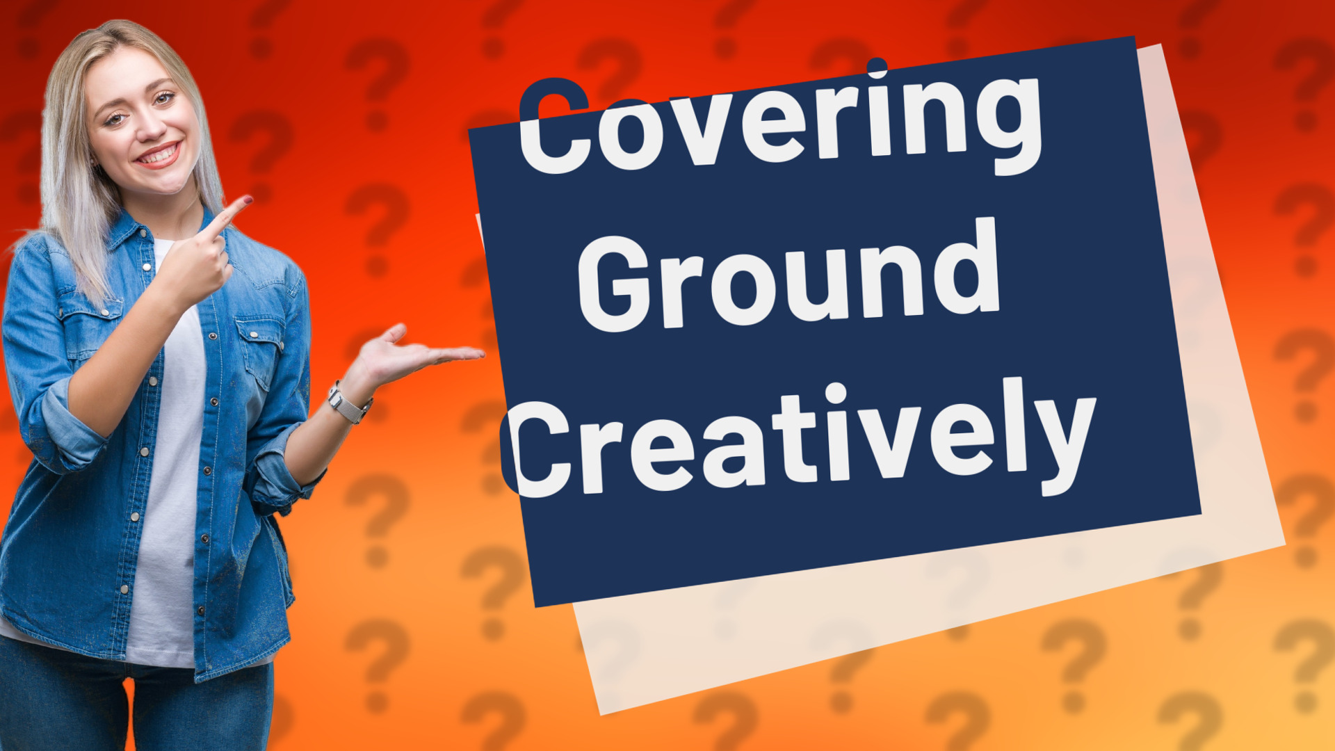 Covering Ground Creatively