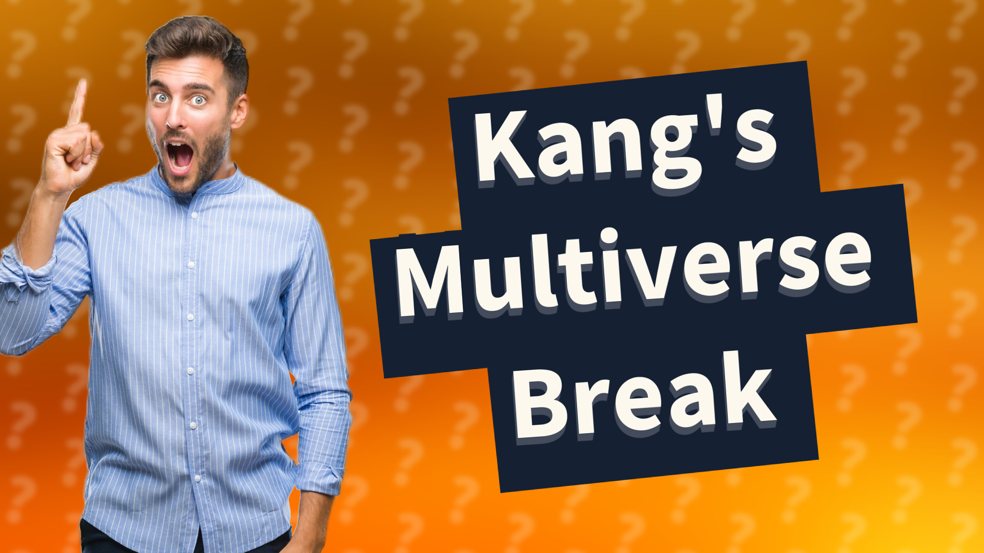 Kang's Multiverse Break