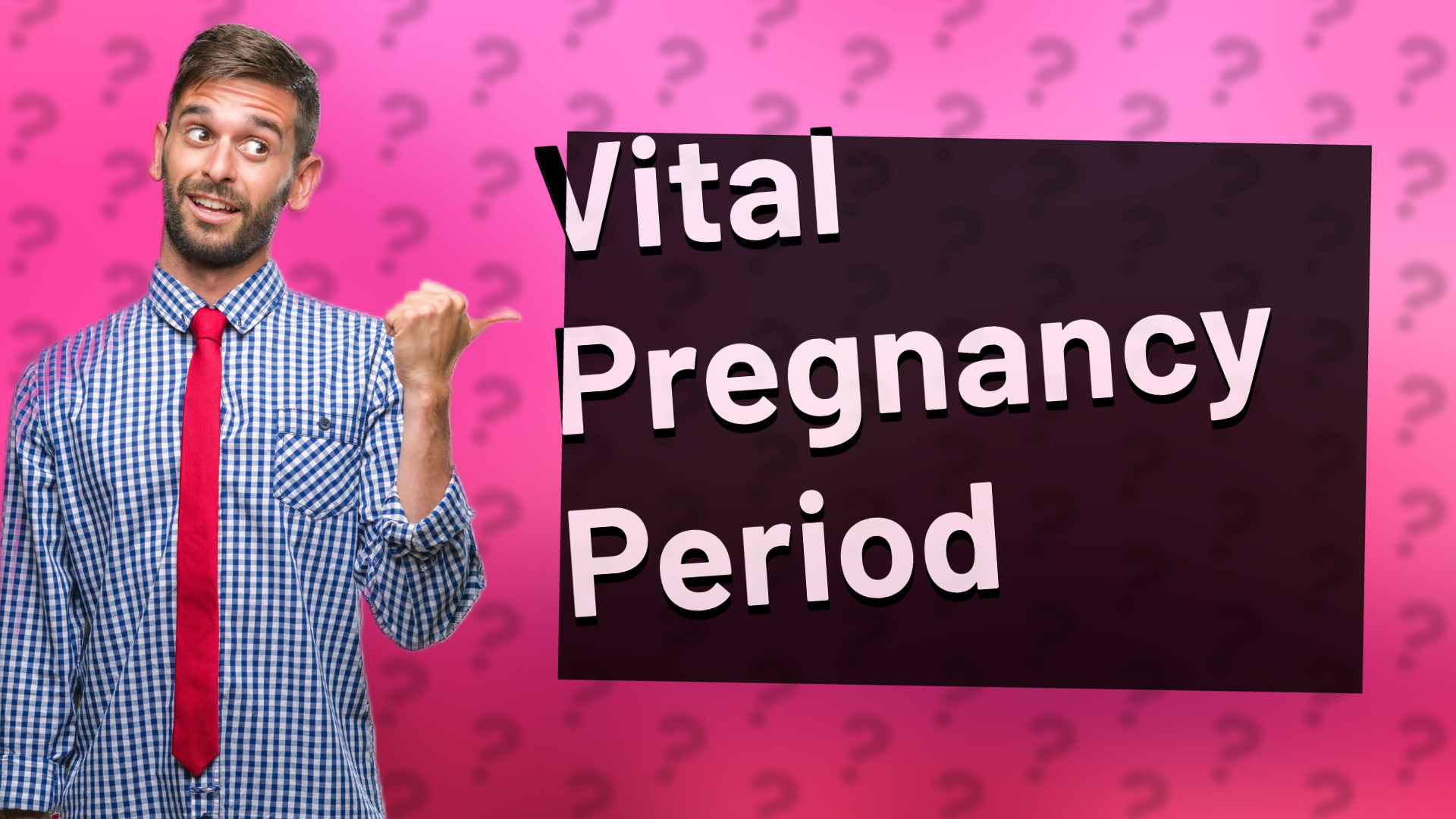 Vital Pregnancy Period