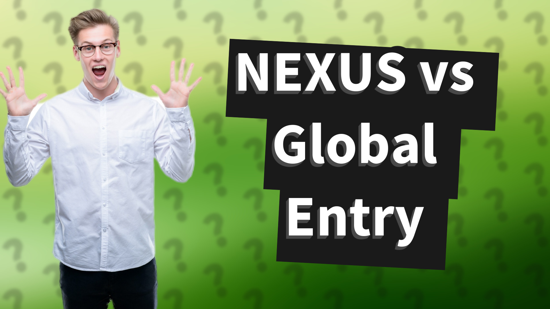 NEXUS vs Global Entry