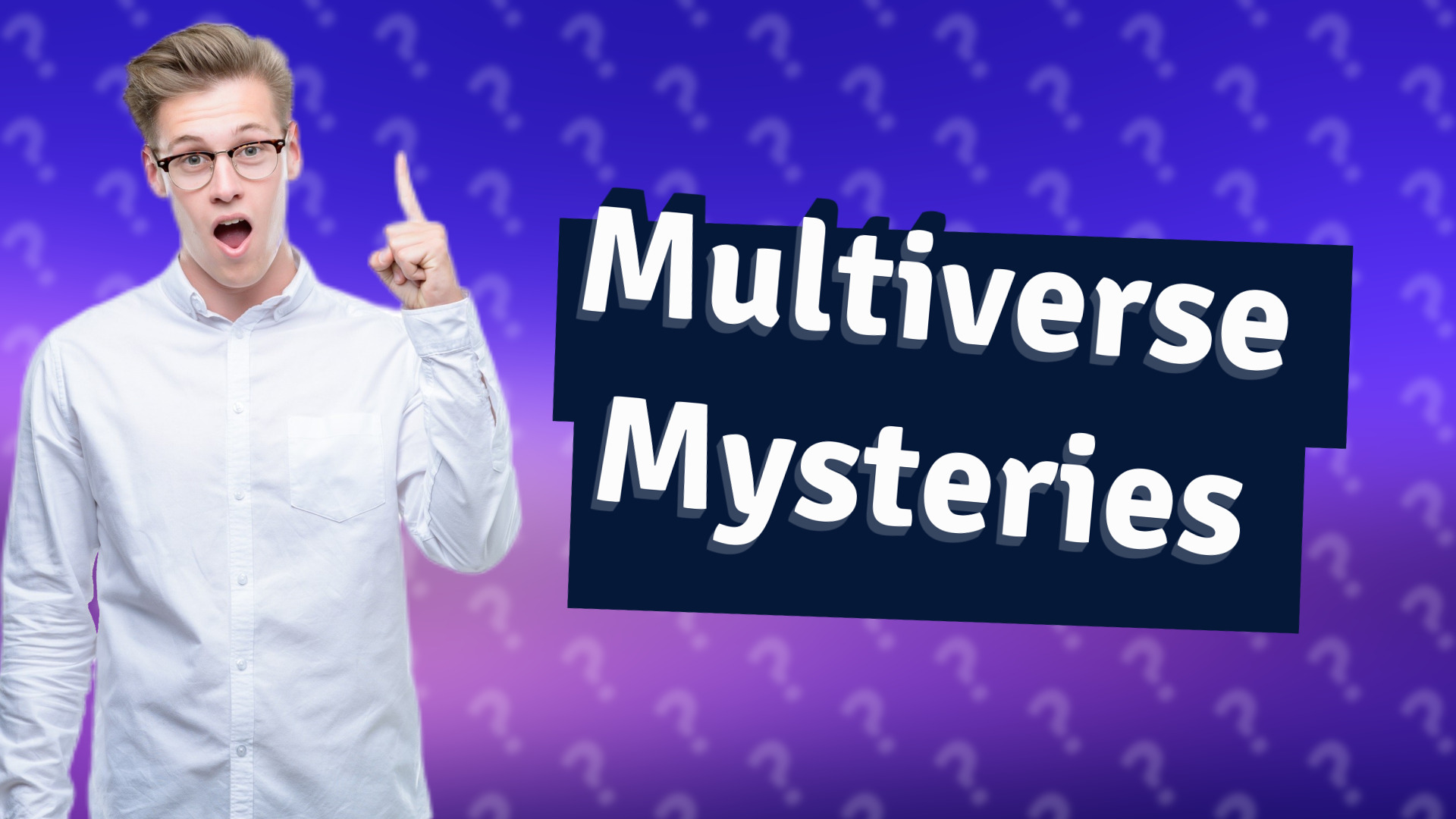 Multiverse Mysteries