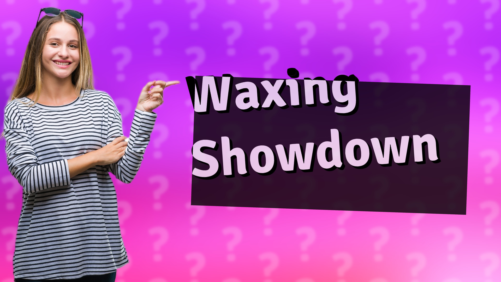 Waxing Showdown