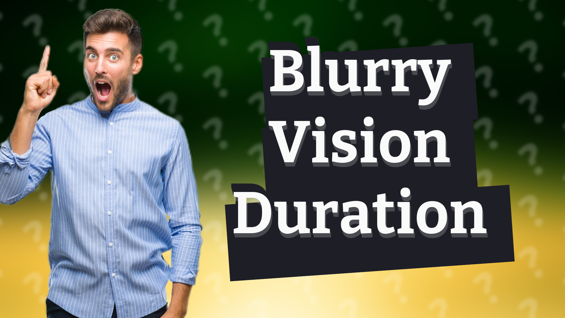 Blurry Vision Duration