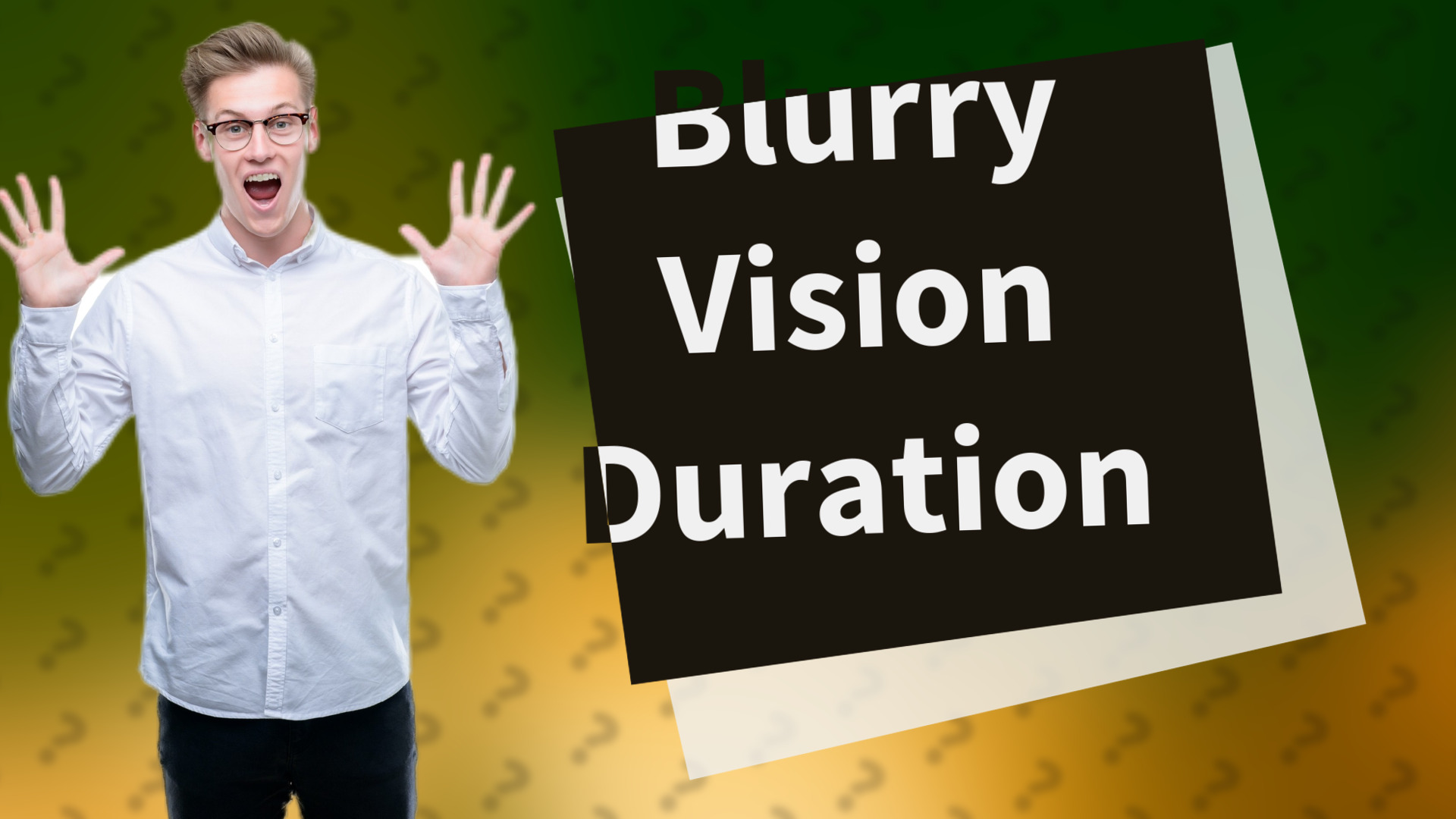 Blurry Vision Duration