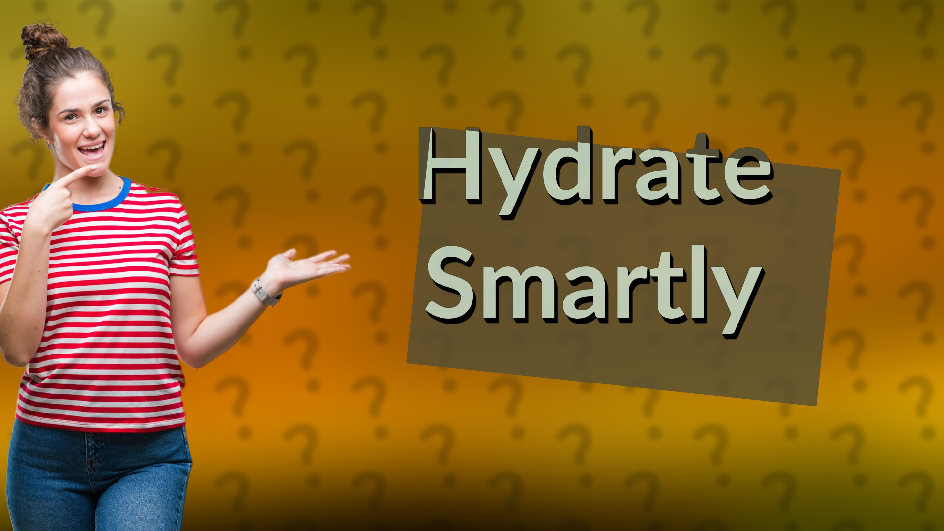 Hydrate Smartly