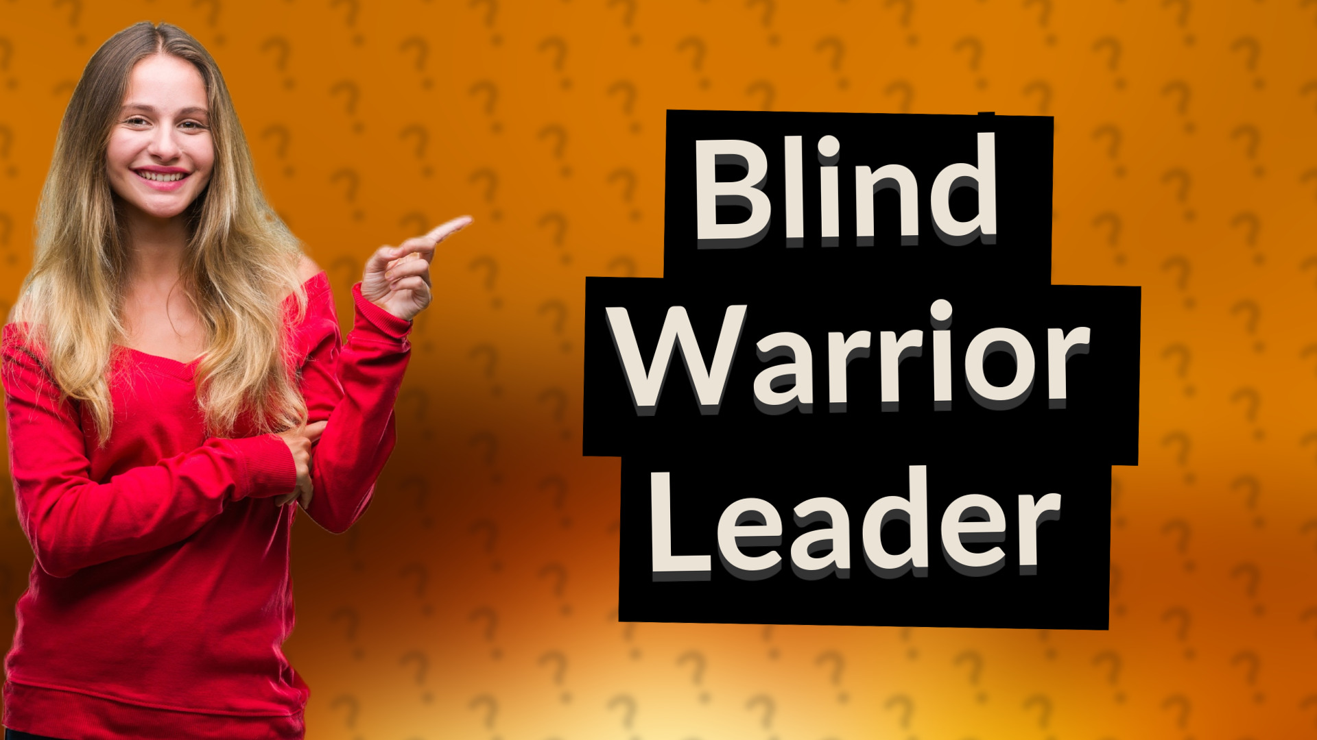 Blind Warrior Leader