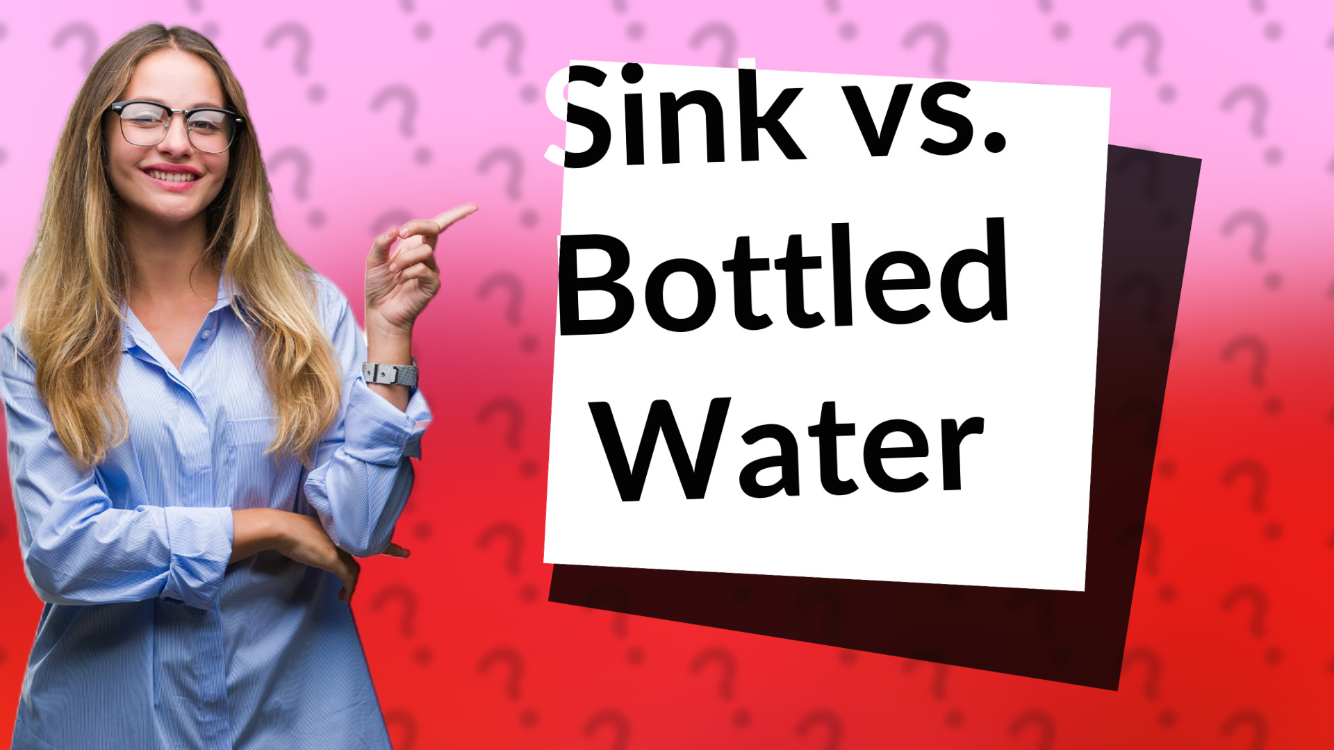 Sink vs. Bottled Water
