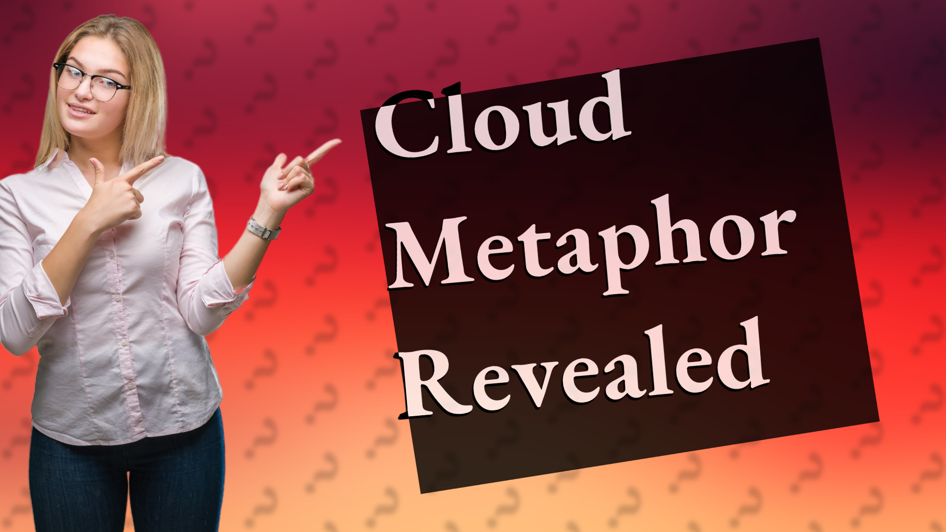 Cloud Metaphor Revealed