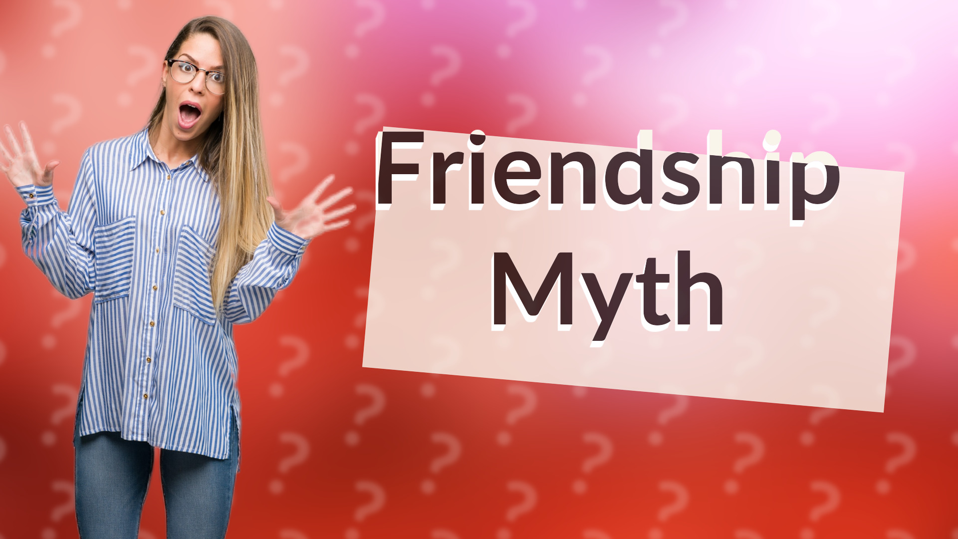 Friendship Myth