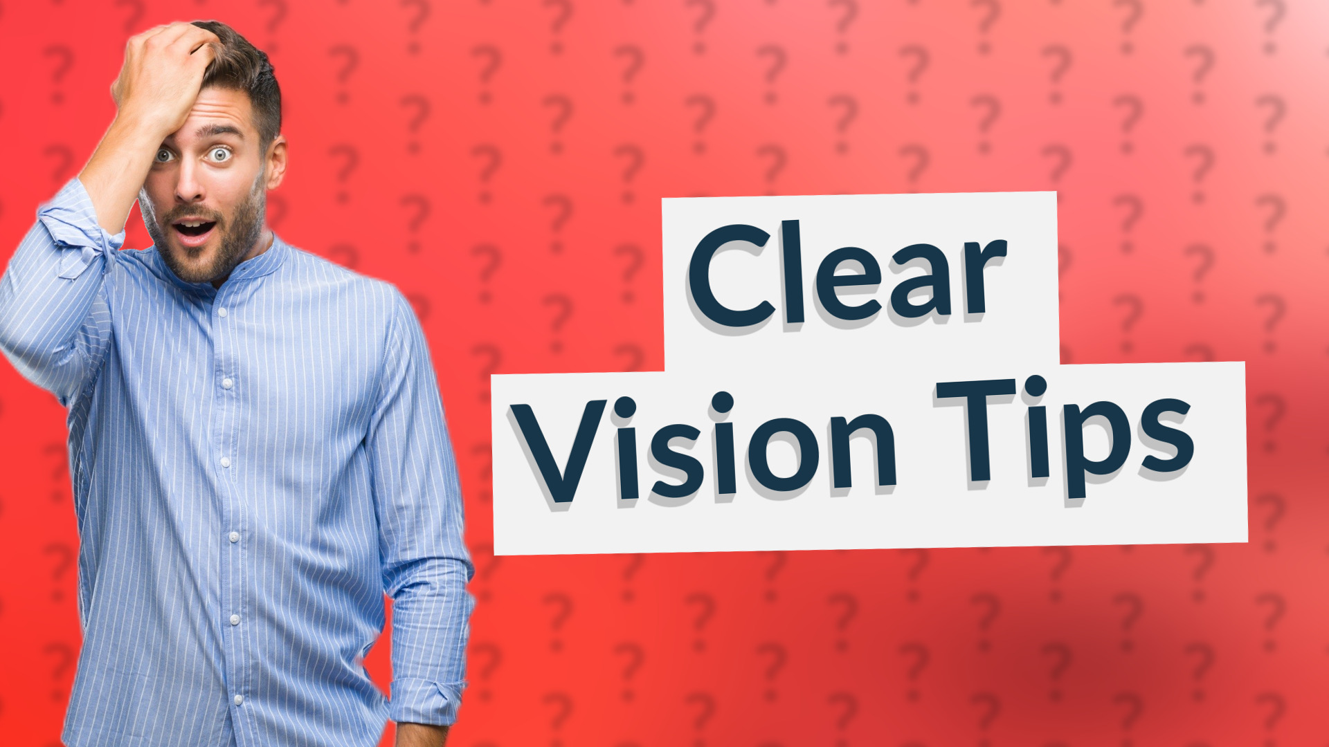 Clear Vision Tips