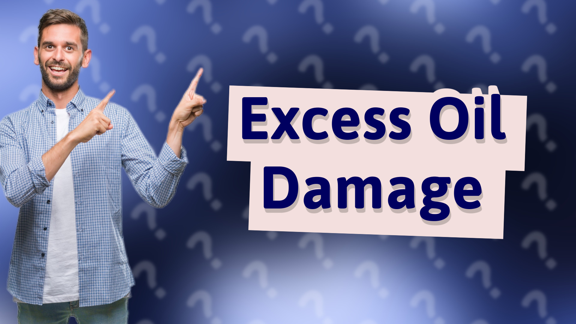 Excess Oil Damage