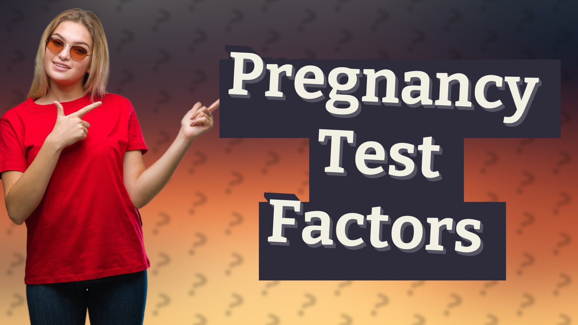 Pregnancy Test Factors