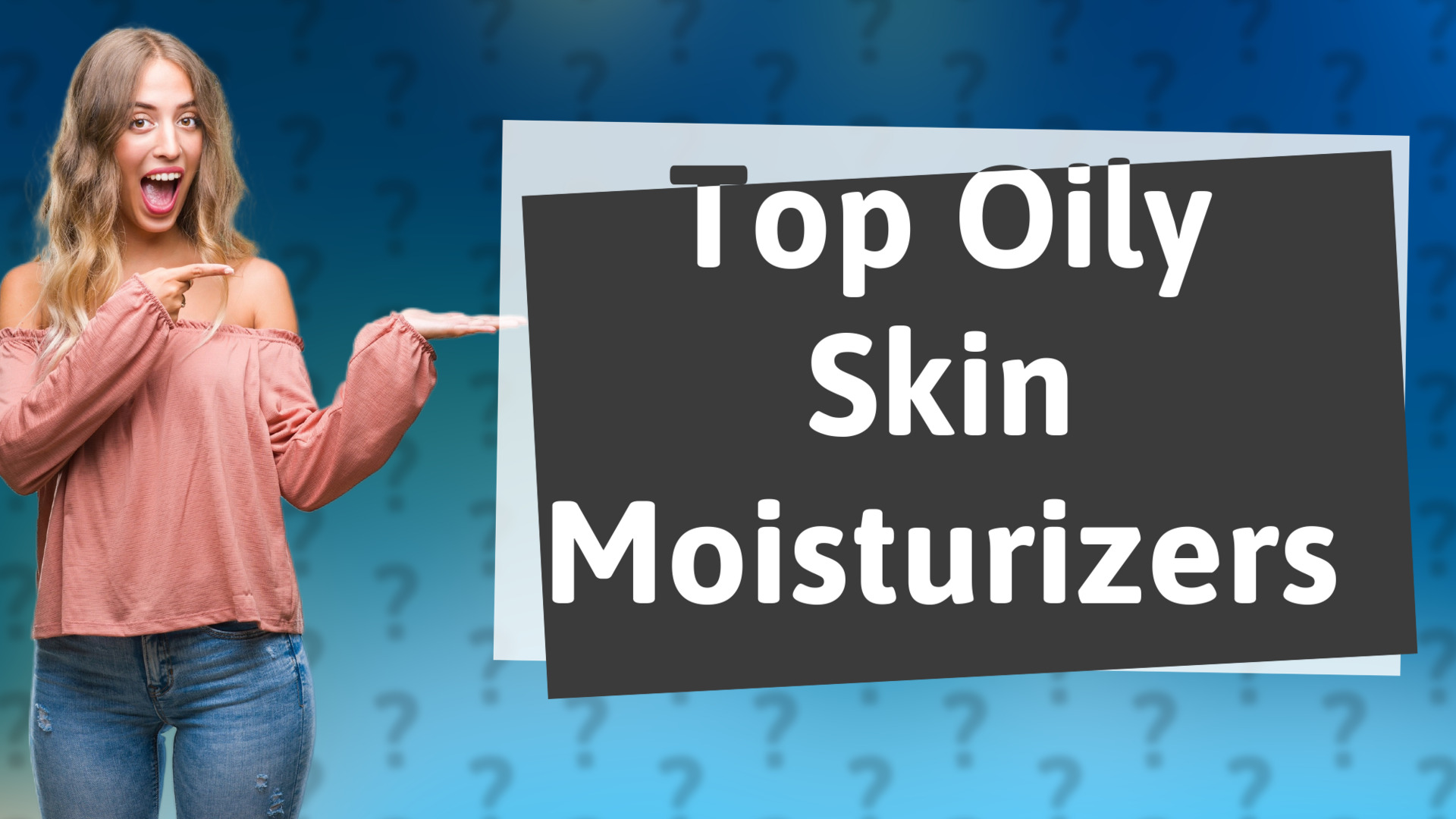Top Oily Skin Moisturizers