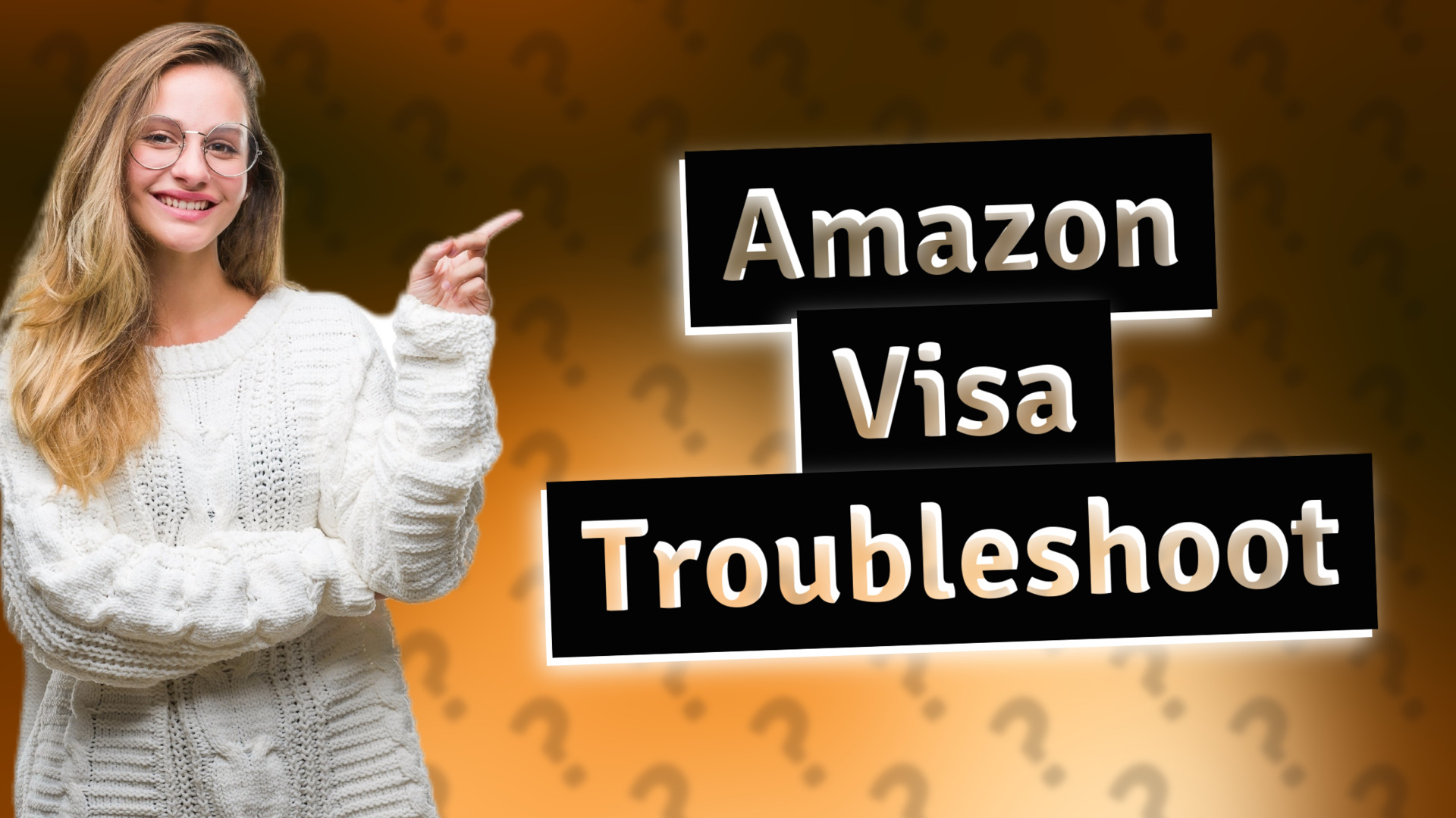 Amazon Visa Troubleshoot