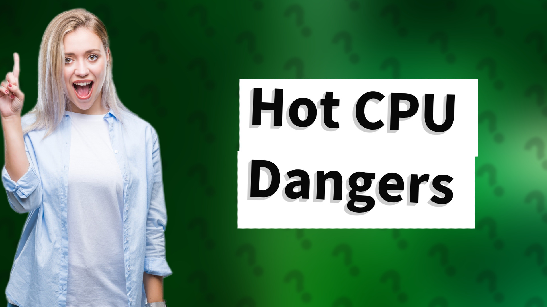 Hot CPU Dangers