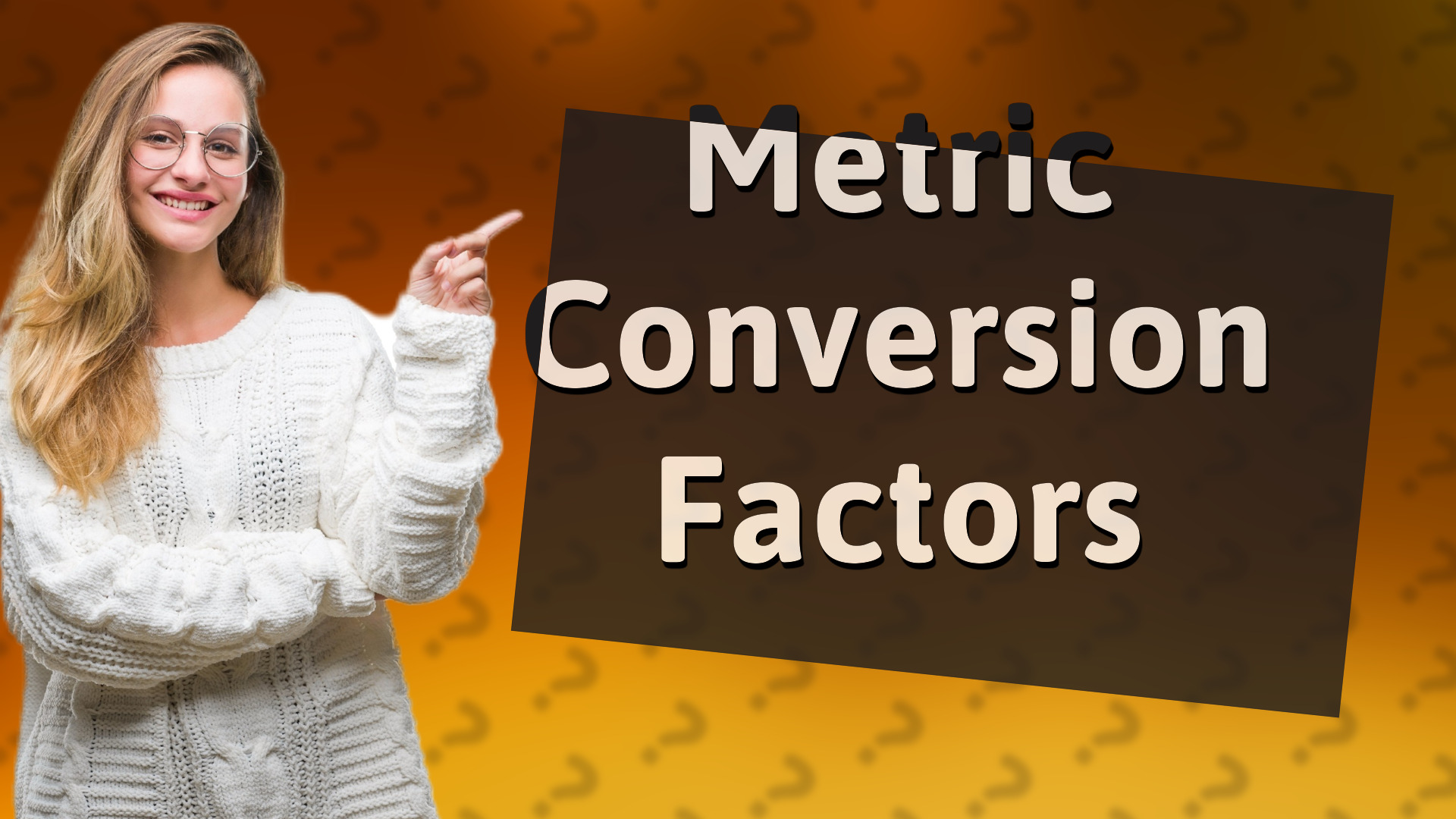Metric Conversion Factors