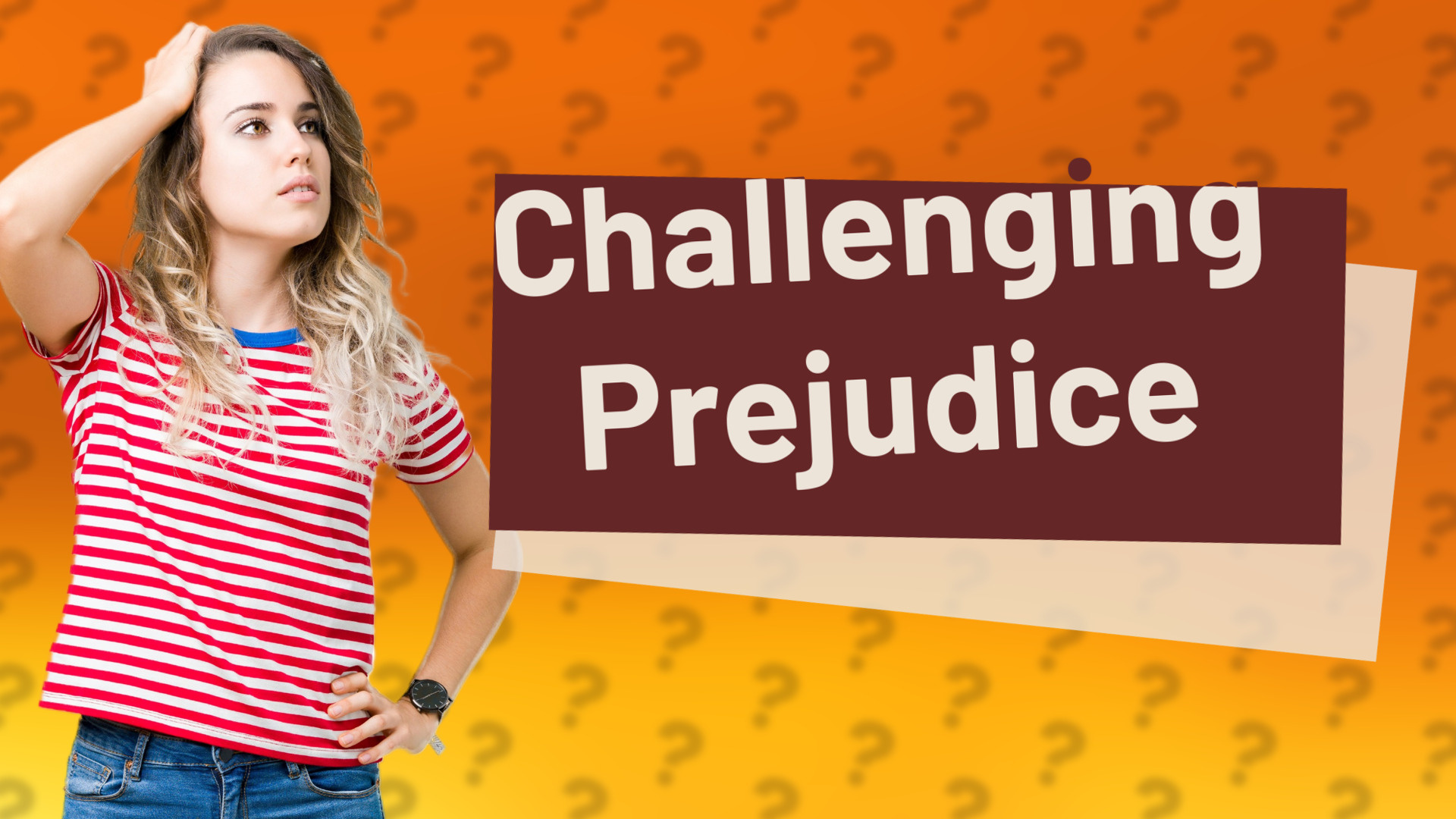 Challenging Prejudice