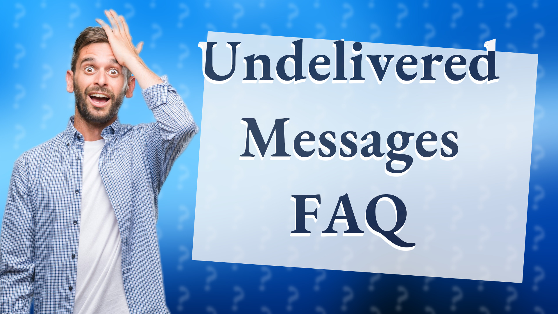 Undelivered Messages FAQ